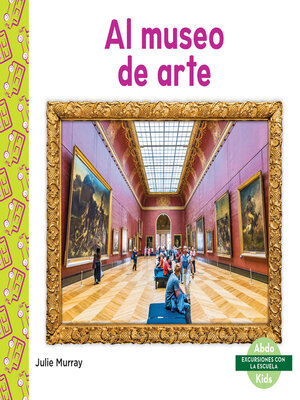 cover image of Al museo de arte (Art Museum)